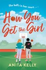 How You Get The Girl - Anita Kelly - 9781472286086