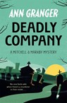 Deadly Company (Mitchell & Markby 16) - Ann Granger - 9781472290113
