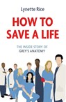 How to Save a Life - Lynette Rice - 9781472290335