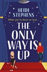 The Only Way Is Up - Heidi Stephens - 9781472293565