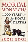 Mortal Monarchs - Suzie Edge - 9781472294241