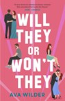 Will They or Won't They - Ava Wilder - 9781472294982