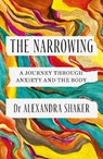 The Narrowing - Alexandra Shaker - 9781472295651