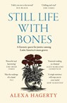 Still Life with Bones: A forensic quest for justice among Latin America’s mass graves - Dr Alexa Hagerty - 9781472295798