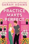 Practice Makes Perfect - Sarah Adams - 9781472297082