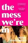The Mess We're In - Annie Macmanus - 9781472297167
