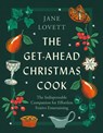 The Get-Ahead Christmas Cook - Jane Lovett - 9781472298386