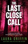 The Last Close Call - Laura Griffin - 9781472299710