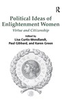 Political Ideas of Enlightenment Women - Lisa Curtis-Wendlandt ; Paul Gibbard ; Karen Green - 9781472409539