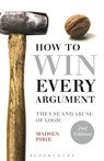 How to Win Every Argument - Dr Madsen Pirie - 9781472529121
