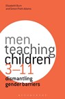 Men Teaching Children 3-11 - Dr Elizabeth (Formerly of London Metropolitan University Burn ; Dr Simon (Anglia Ruskin University Pratt-Adams - 9781472534842