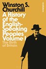 A History of the English-Speaking Peoples Volume I - Sir Sir Winston S. Churchill - 9781472585240
