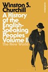 A History of the English-Speaking Peoples Volume II - Sir Sir Winston S. Churchill - 9781472585493