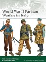 World War II Partisan Warfare in Italy - Pier Paolo Battistelli ; Piero Crociani - 9781472808936