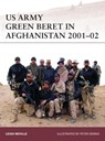 US Army Green Beret in Afghanistan 2001–02 - Leigh Neville - 9781472814005
