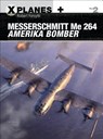 Messerschmitt Me 264 Amerika Bomber - Robert Forsyth - 9781472814678