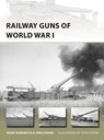 Railway Guns of World War I - Marc Romanych ; Greg Heuer - 9781472816399