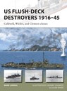 US Flush-Deck Destroyers 1916–45 - Mark Lardas - 9781472819970