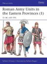 Roman Army Units in the Eastern Provinces (1) - Raffaele (Author) D’Amato - 9781472821768