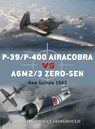 P-39/P-400 Airacobra vs A6M2/3 Zero-sen - Michael John Claringbould - 9781472823663