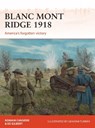 Blanc Mont Ridge 1918 - Romain Cansiere ; Ed Gilbert - 9781472824967