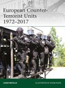 European Counter-Terrorist Units 1972–2017 - Leigh Neville - 9781472825278