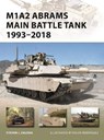 M1A2 Abrams Main Battle Tank 1993–2018 - Steven J. (Author) Zaloga - 9781472831781