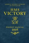 HMS Victory Pocket Manual 1805 - Peter Goodwin - 9781472834065