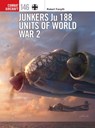 Junkers Ju 188 Units of World War 2 - Robert Forsyth - 9781472836380