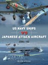 US Navy Ships vs Japanese Attack Aircraft - Mark (Author) Stille - 9781472836441