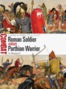 Roman Soldier vs Parthian Warrior - Si Sheppard - 9781472838261