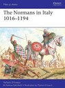 The Normans in Italy 1016–1194 - Raffaele (Author) D’Amato ; Andrea Salimbeti - 9781472839466
