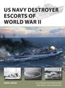 US Navy Destroyer Escorts of World War II - Mark Lardas - 9781472839749