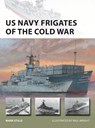 US Navy Frigates of the Cold War - Mark (Author) Stille - 9781472840516