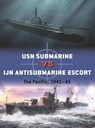 USN Submarine vs IJN Antisubmarine Escort - Mark (Author) Stille - 9781472843050