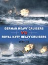 German Heavy Cruisers vs Royal Navy Heavy Cruisers - Mark Lardas - 9781472843098