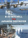B-25 Mitchell vs Japanese Destroyer - Mark Lardas - 9781472845177