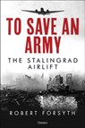 To Save An Army - Robert Forsyth - 9781472845412