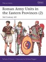 Roman Army Units in the Eastern Provinces (2) - Dr Raffaele D’Amato - 9781472850492