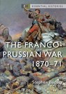 The Franco-Prussian War - Dr Stephen Badsey - 9781472851369