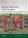 Roman Mail and Scale Armour - M.C. Bishop - 9781472851703