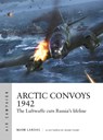 Arctic Convoys 1942 - Mark Lardas - 9781472852434