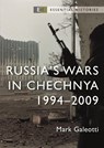 Russia’s Wars in Chechnya - Mark (New York University Galeotti - 9781472858221