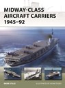 Midway-Class Aircraft Carriers 1945–92 - Mark (Author) Stille - 9781472860484
