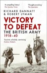 Victory to Defeat - Richard Dannatt ; Robert Lyman - 9781472860842