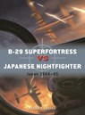 B-29 Superfortress vs Japanese Nightfighter - Mark Lardas - 9781472865601