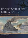 US Seventh Fleet, Korea 1950–53 - Corbin Williamson - 9781472866868
