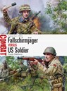 Fallschirmjager vs US Soldier - Frank Baldwin - 9781472867124