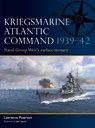Kriegsmarine Atlantic Command 1939–42 - Lawrence Paterson - 9781472867377