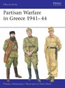 Partisan Warfare in Greece 1941–44 - Phoebus Athanassiou - 9781472867520